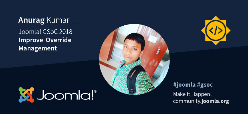 Joomla GSoC 18 with Anurag Kumar