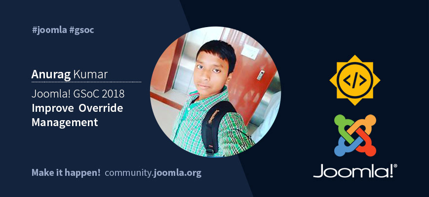 Joomla GSoC 18 with Anurag Kumar