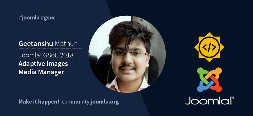 Joomla GSoC 18 with Geetanshu Mathur